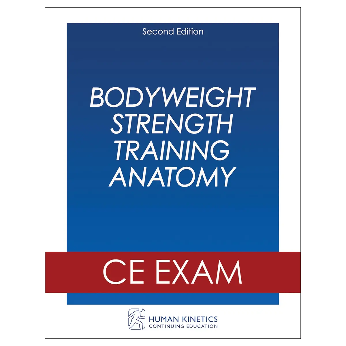 Bodyweight Strength Training Anatomy 2Nd Edition Online Ce Exam Without Book 1