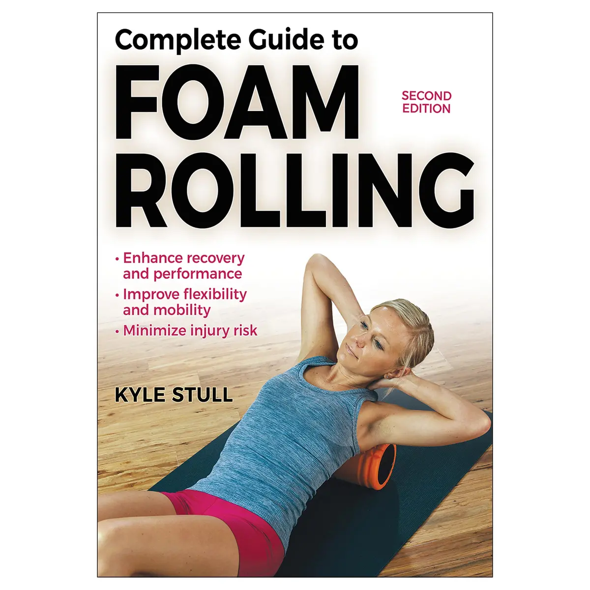 Complete Guide To Foam Rolling-2Nd Edition 1