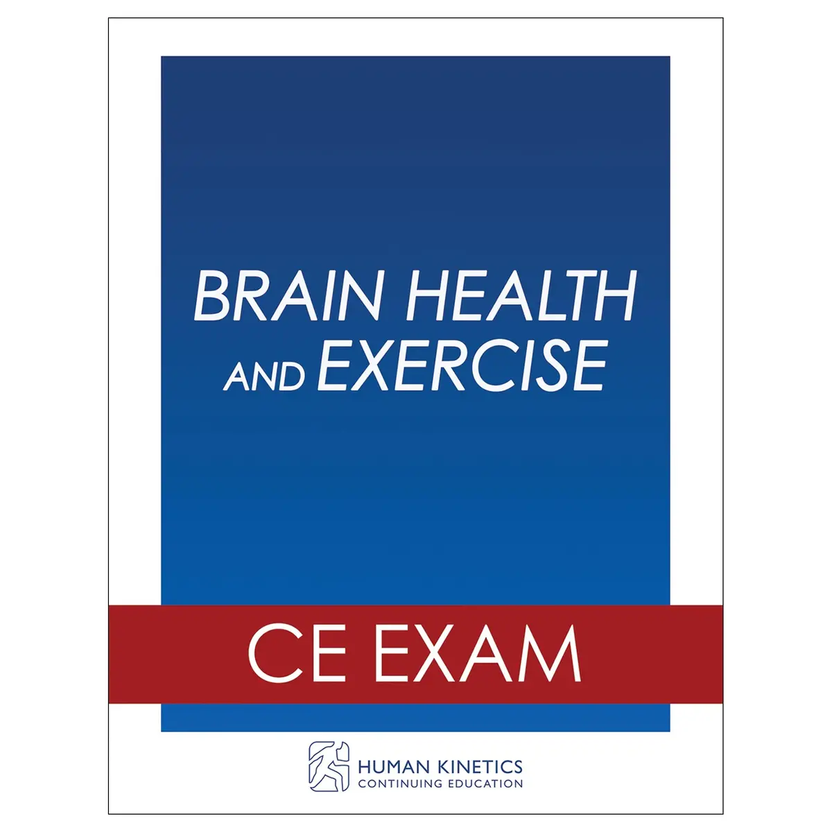 Brain Health And Exercise Online Ce Exam Without Book 1