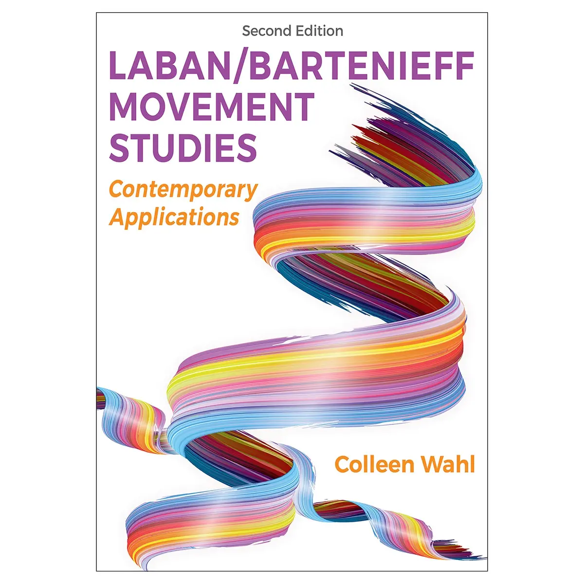 Laban/Bartenieff Movement Studies-2Nd Edition 1