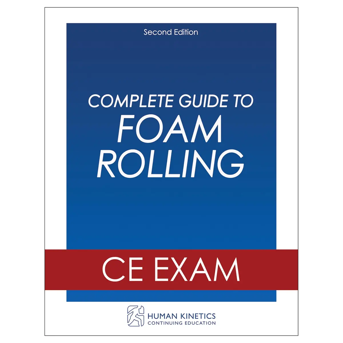 Complete Guide To Foam Rolling 2Nd Edition Online Ce Exam Without Book 1