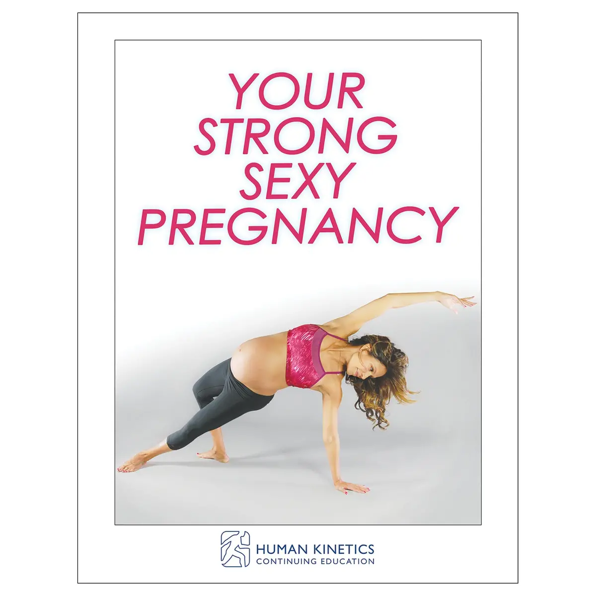 Your Strong, Sexy Pregnancy Online Ce Exam With Ebook 1