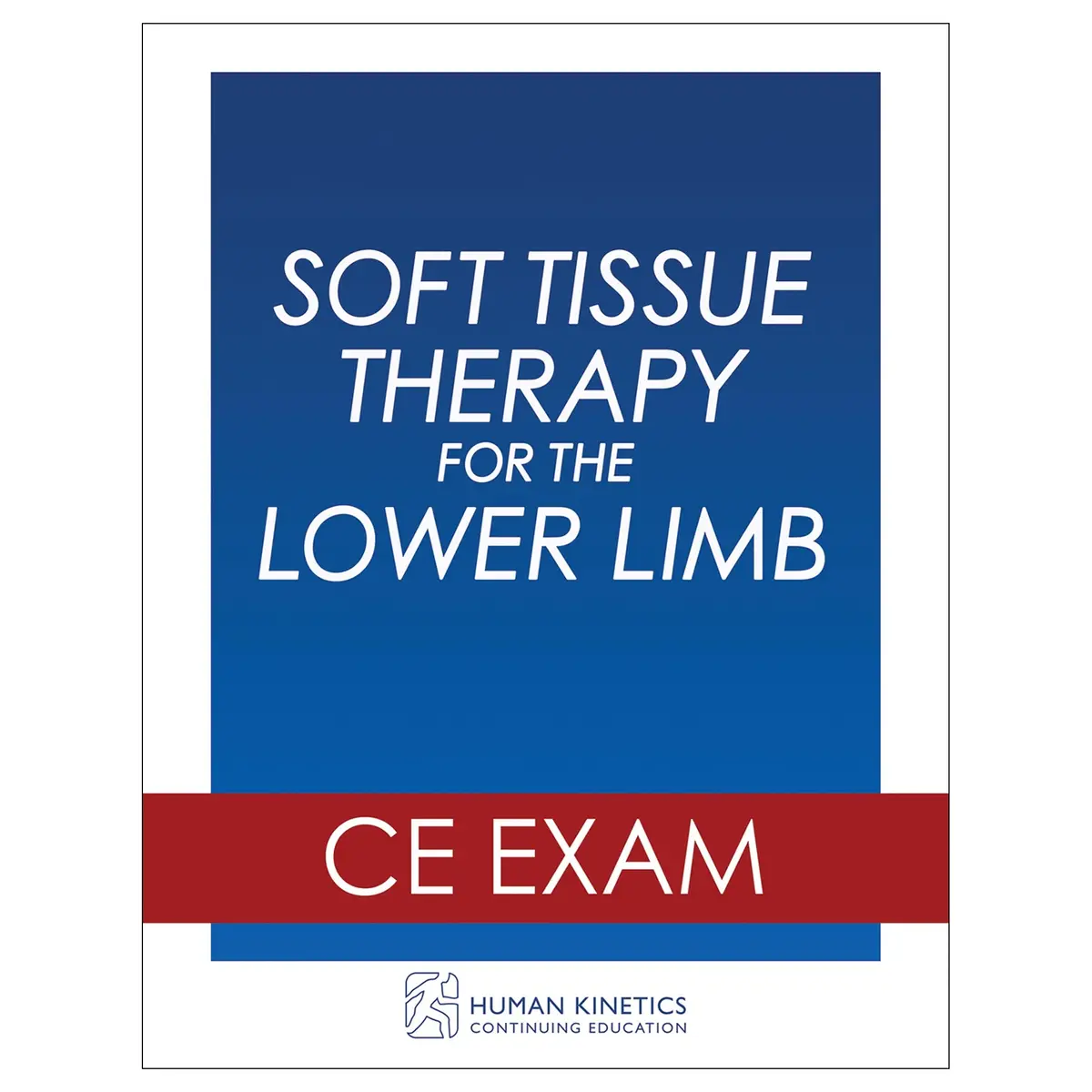 Soft Tissue Therapy For The Lower Limb Online Ce Exam Without Book 1