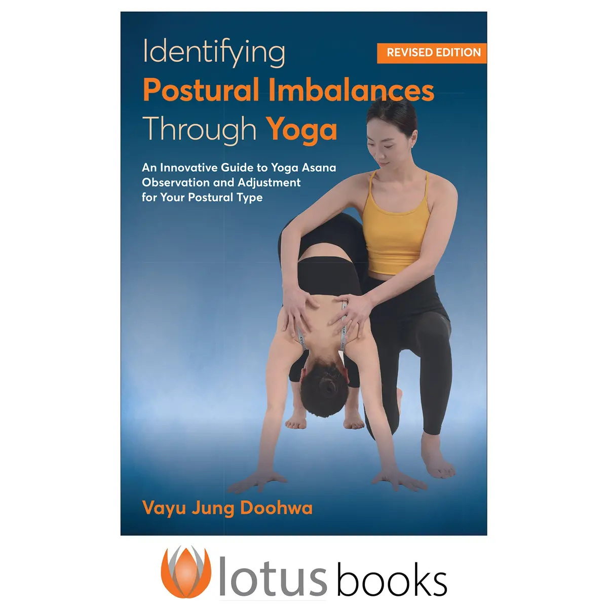 Identifying Postural Imbalances Through Yoga- Revised Edition 1