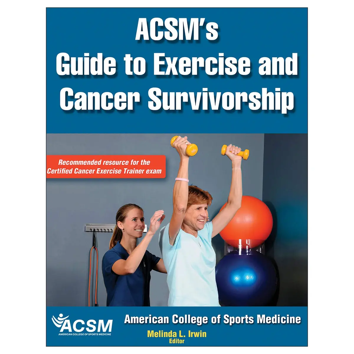 Acsm's Guide To Exercise And Cancer Survivorship 1
