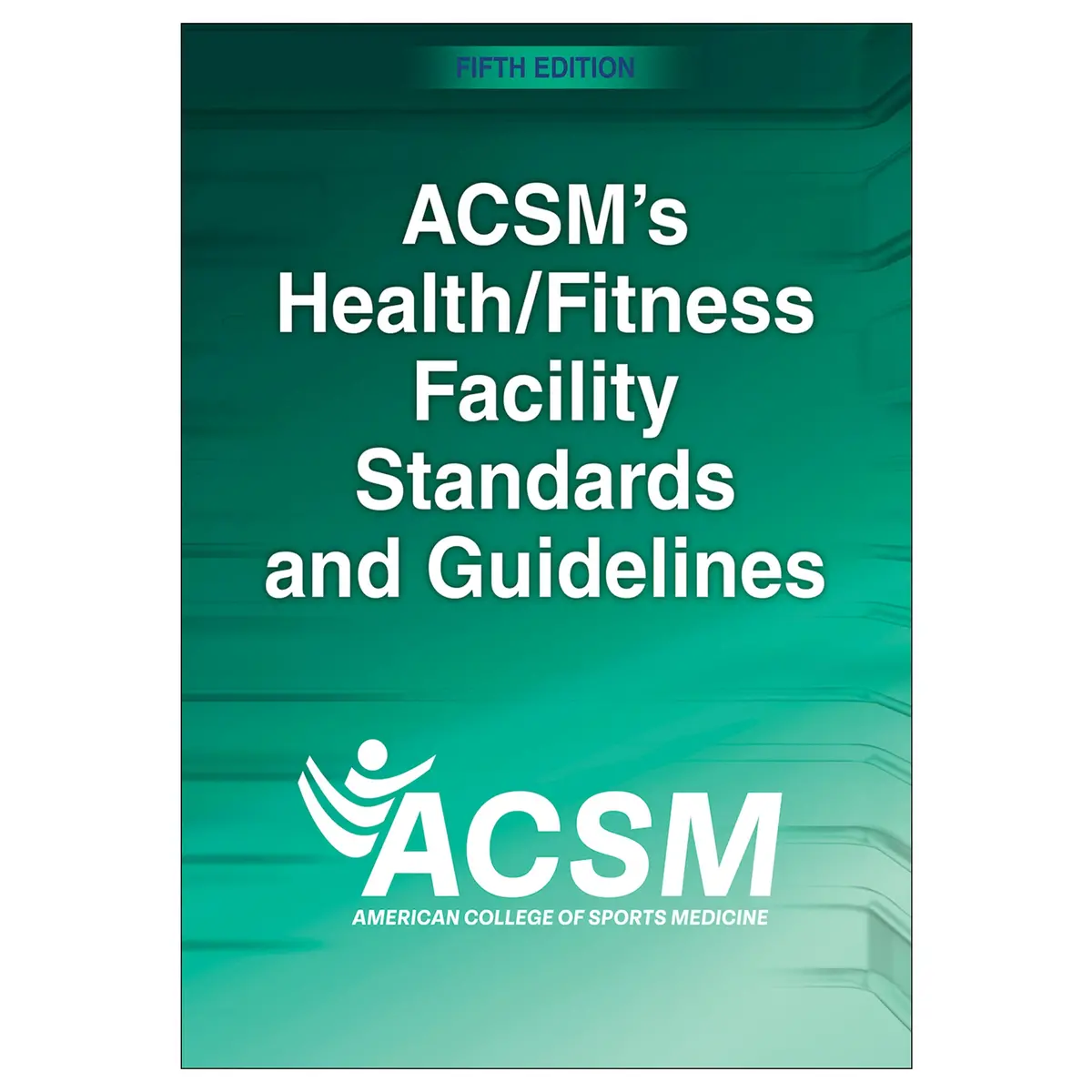 Acsm's Health/Fitness Facility Standards And Guidelines-5E 1