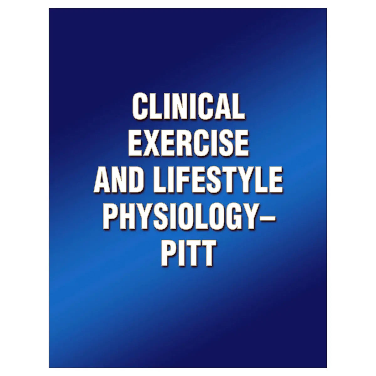 Clinical Exercise And Lifestyle Physiology-Pitt 1