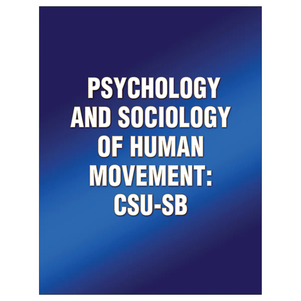 Psychology And Sociology Of Human Movement: Csu-Sb 1