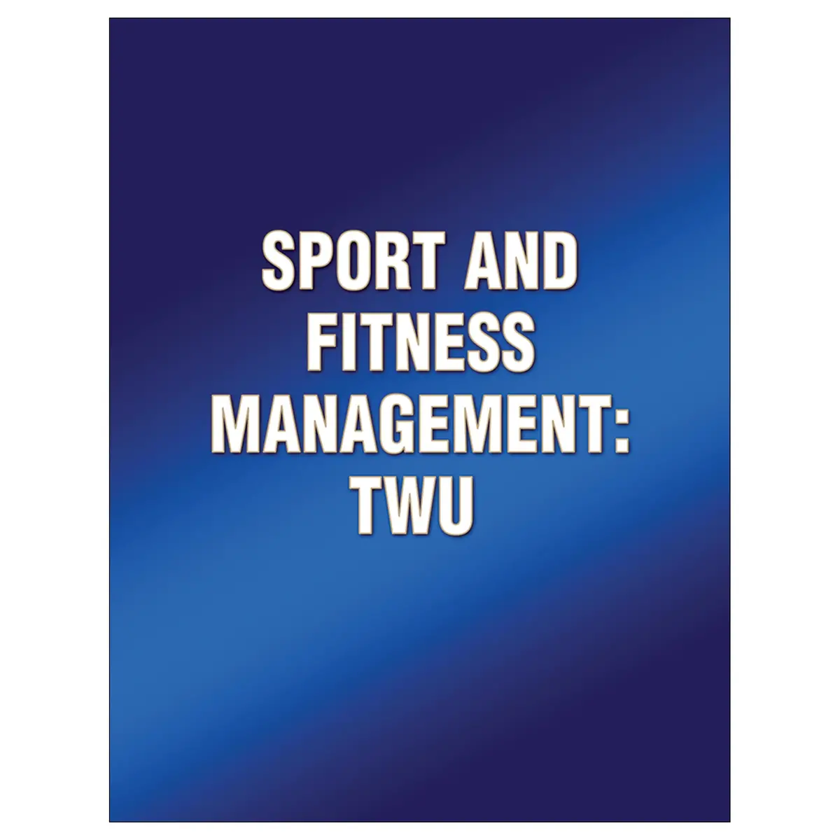 Sport And Fitness Management: Twu 1