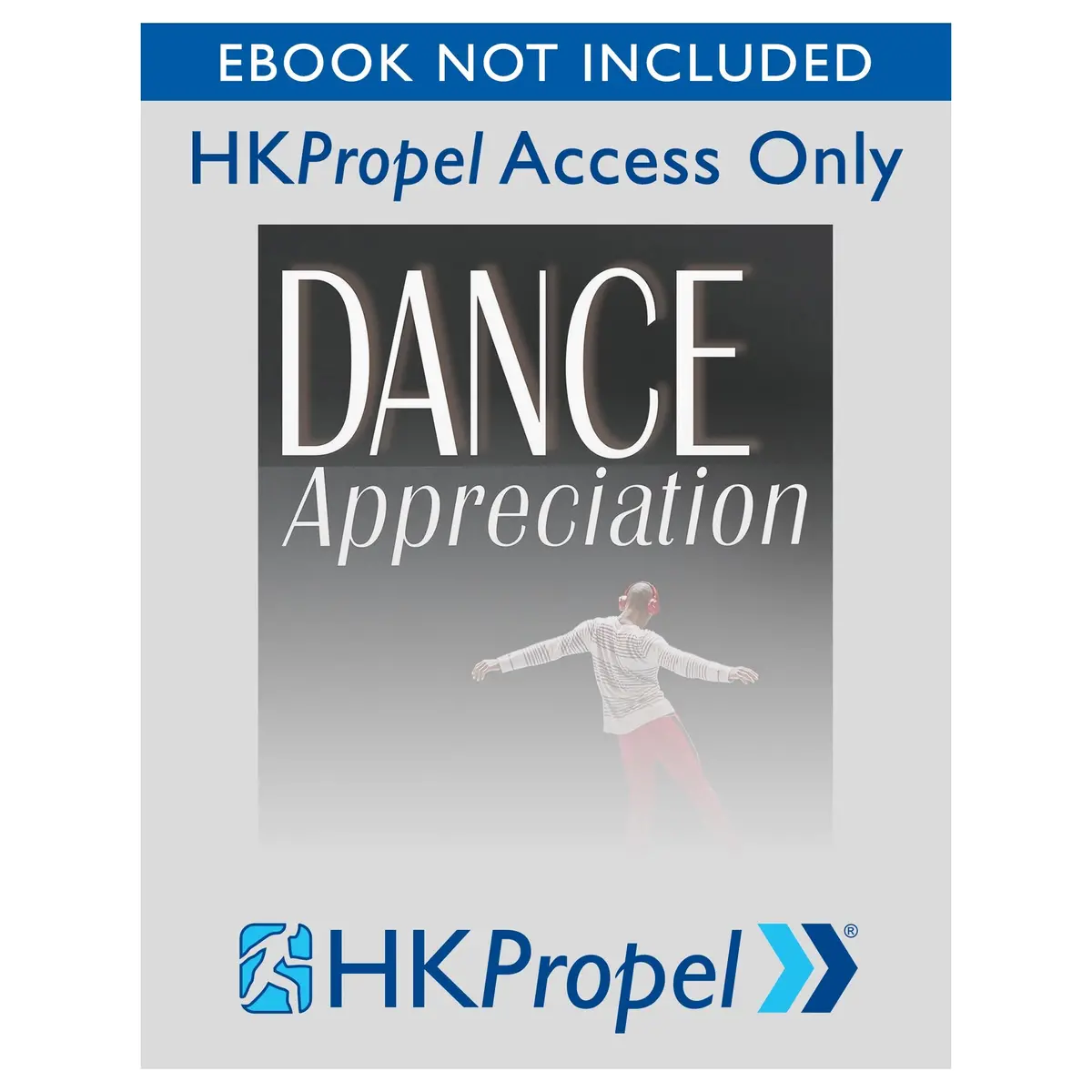 Dance Appreciation Hkpropel Access-Ebook Not Included 1