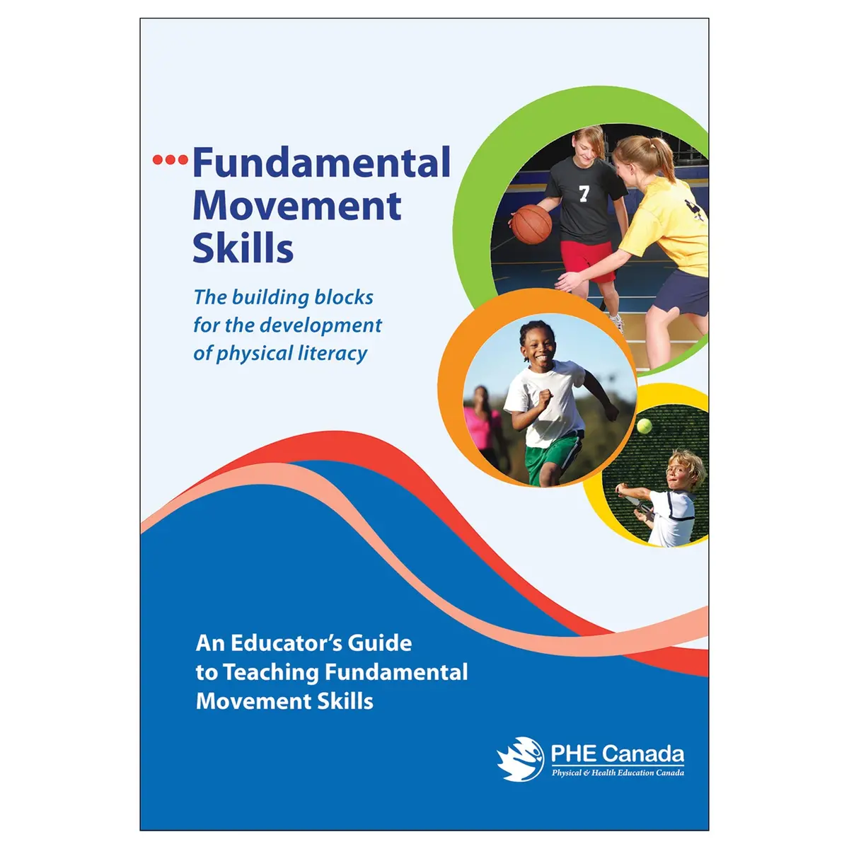 Fundamental Movement Skills: An Educator's Guide To Teaching Fundamental Movements 1